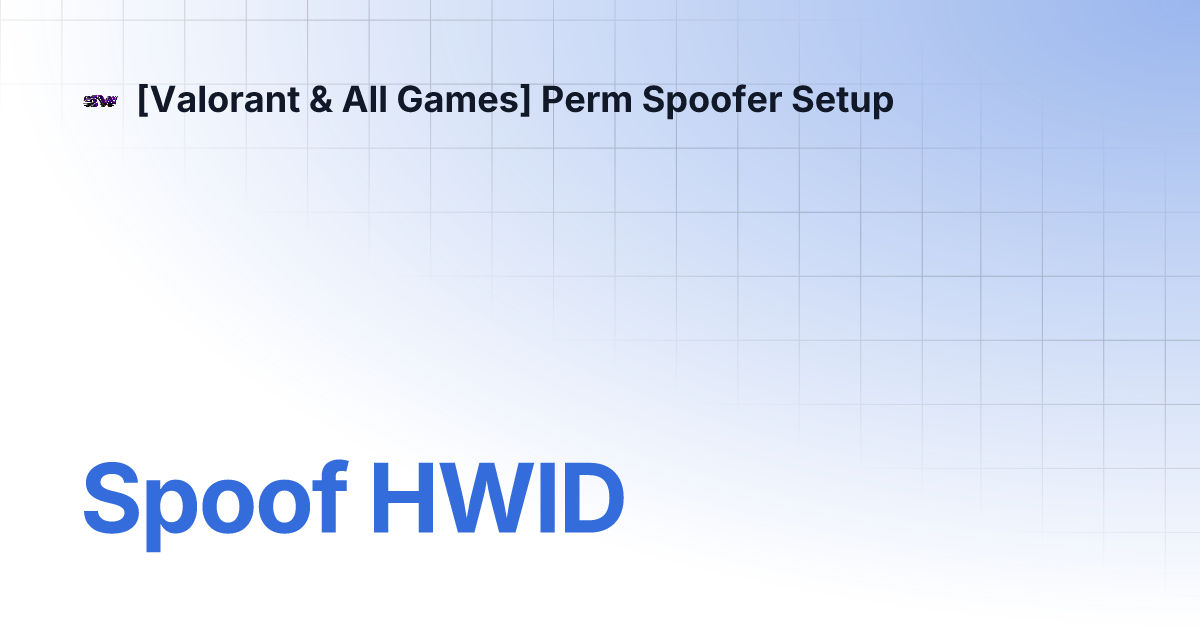 Spoof HWID | [Valorant & All Games] Perm Spoofer Setup